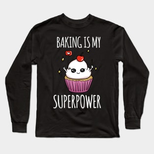 Baking is my superpower shirt Long Sleeve T-Shirt